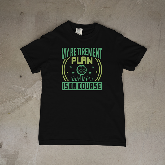 My Retirement Plan is On Course T-Shirt