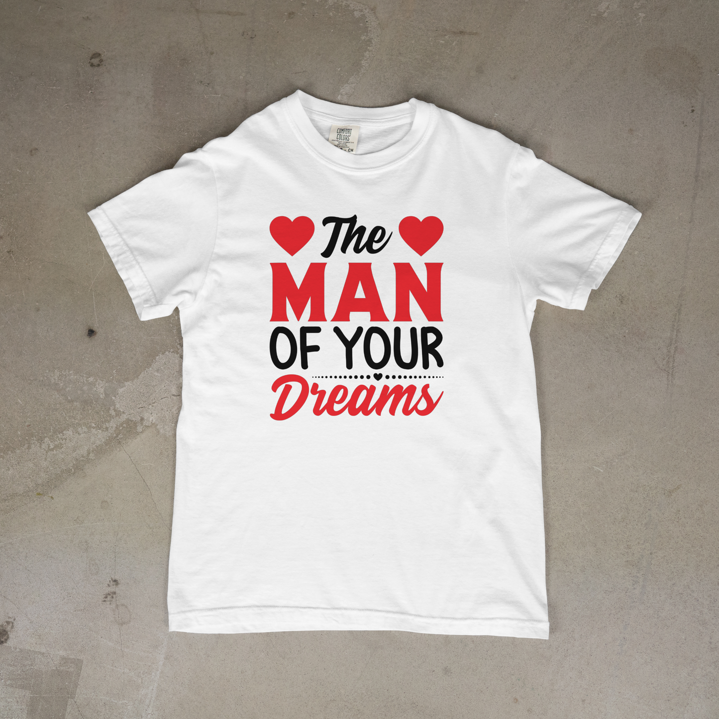The Man of Your Dreams T-Shirt