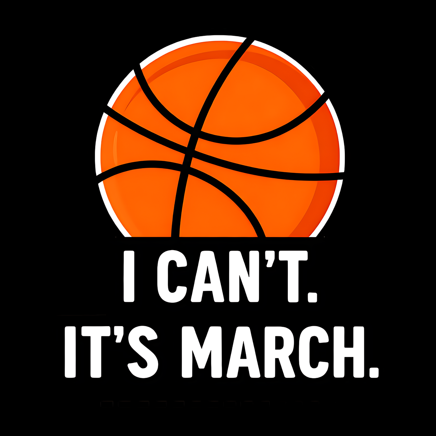 I Can't It's March T-Shirt March Madness