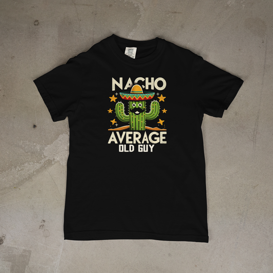 Nacho Average Old Guy T-Shirt