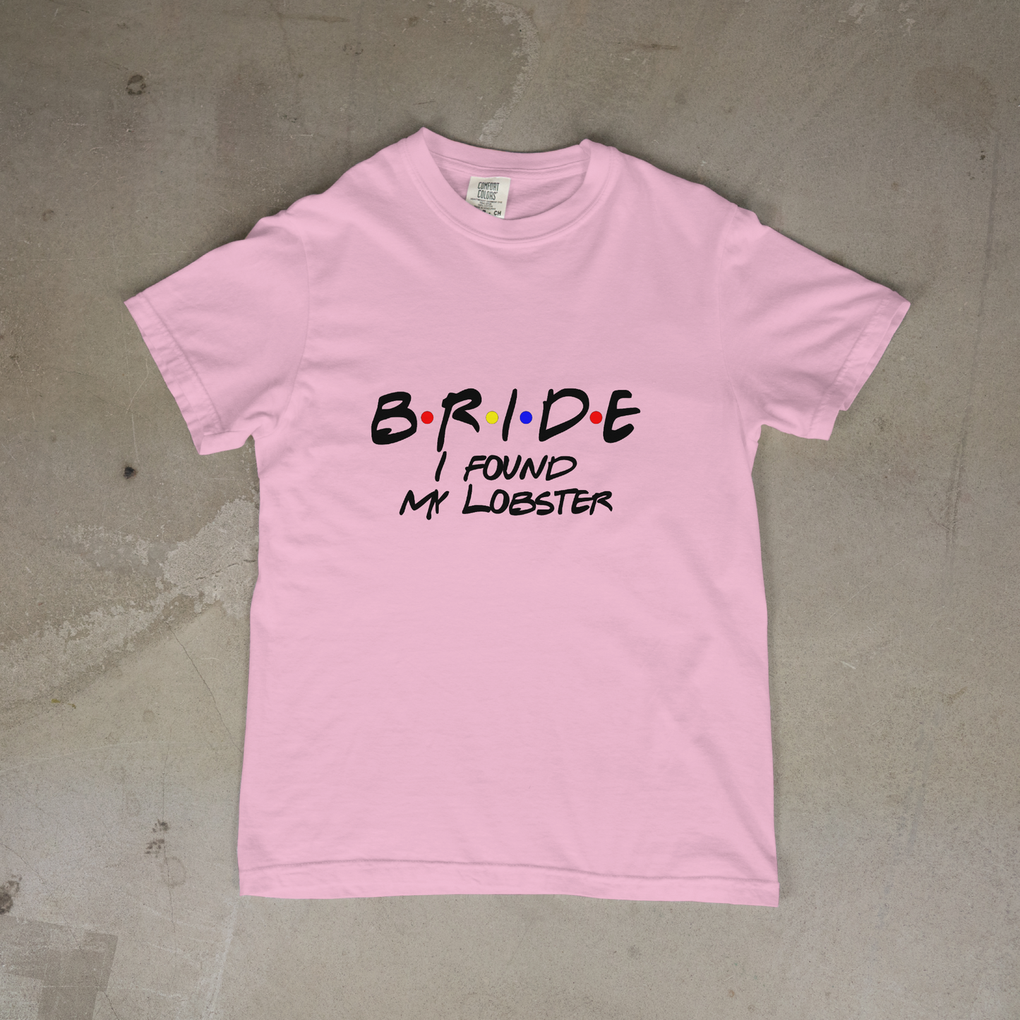 Bride I Found My Lobster Friends T-Shirt