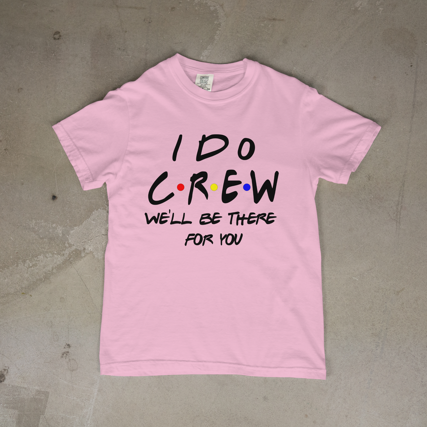 I Do Crew Friends TV Theme T-Shirt