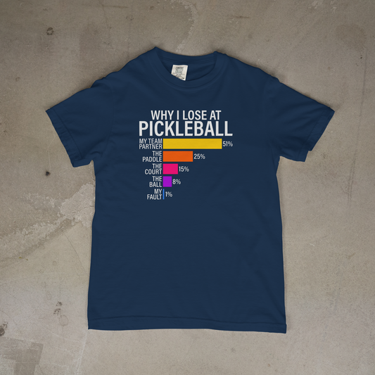 Why I Lose At Pickleball T-Shirt
